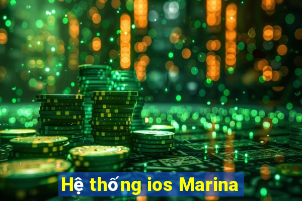 Hệ thống ios Marina