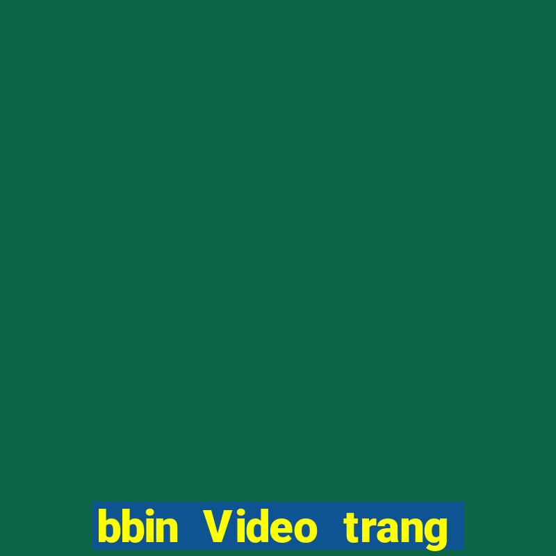 bbin Video trang web Đăng nhập