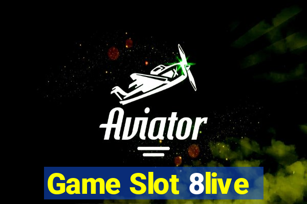 Game Slot 8live