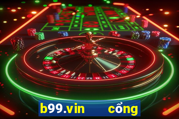 b99.vin   cổng game quốc tế