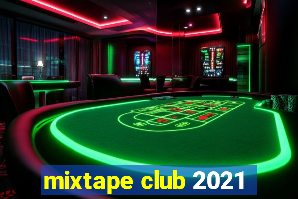 mixtape club 2021