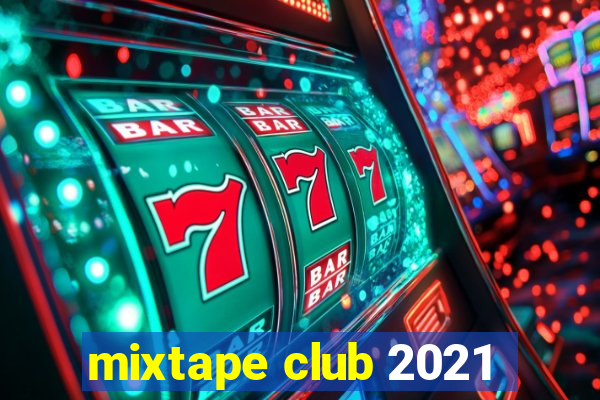 mixtape club 2021