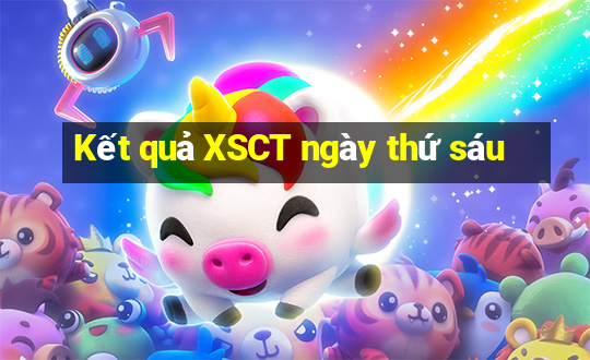 Kết quả XSCT ngày thứ sáu