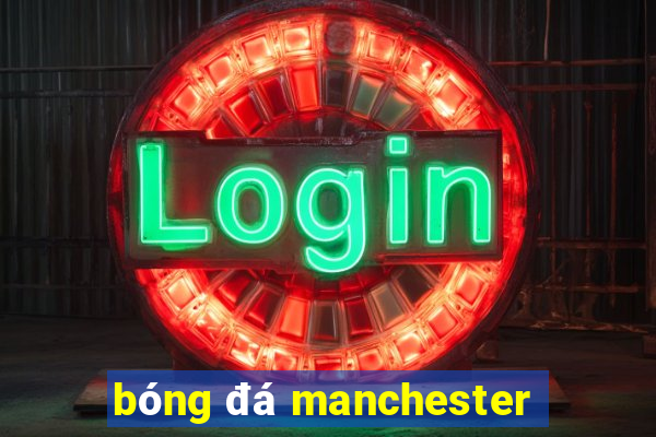 bóng đá manchester