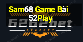 Sam68 Game Bài 52Play