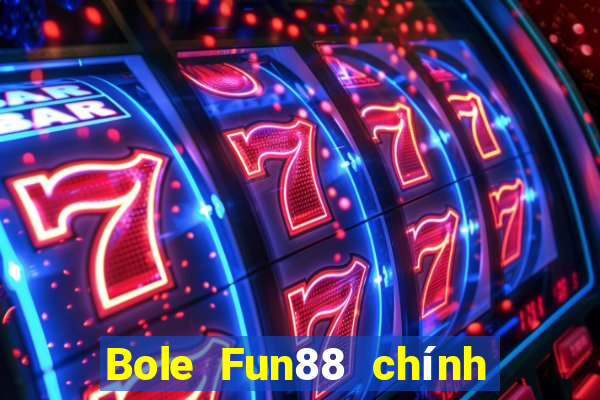 Bole Fun88 chính thức Tải về