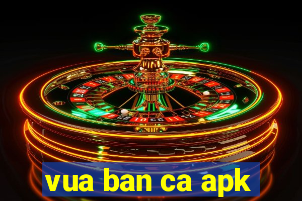 vua ban ca apk