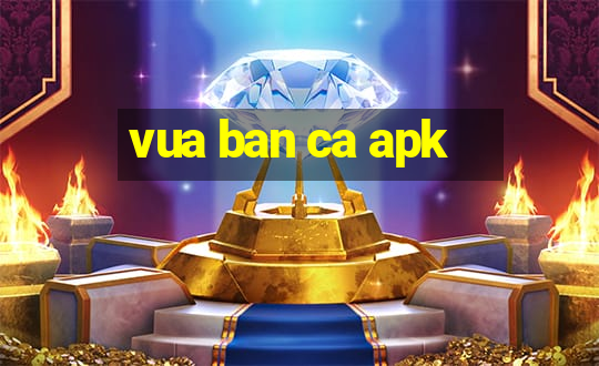 vua ban ca apk