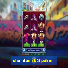 chơi đánh bài poker