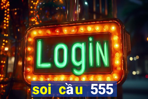 soi cầu 555 kênh phụ