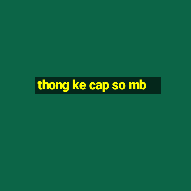 thong ke cap so mb