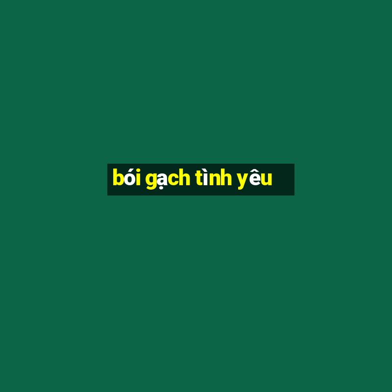 bói gạch tình yêu