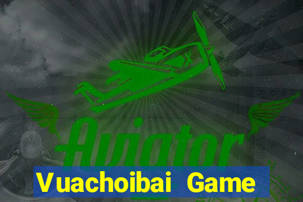 Vuachoibai Game Bài Uống Rượu