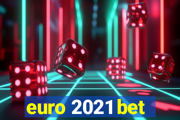 euro 2021 bet