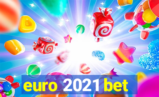 euro 2021 bet