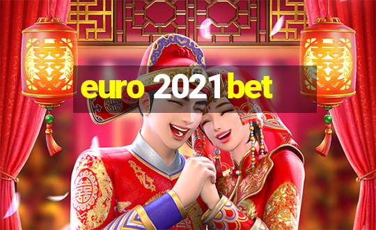 euro 2021 bet