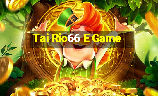 Tai Rio66 E Game