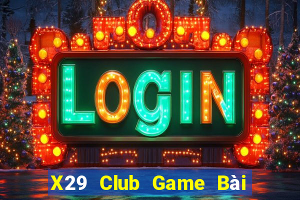 X29 Club Game Bài Nạp Sms