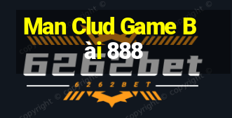 Man Clud Game Bài 888