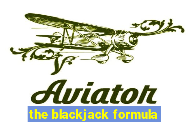 the blackjack formula