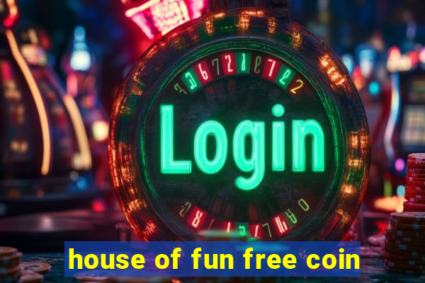 house of fun free coin