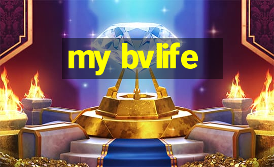 my bvlife