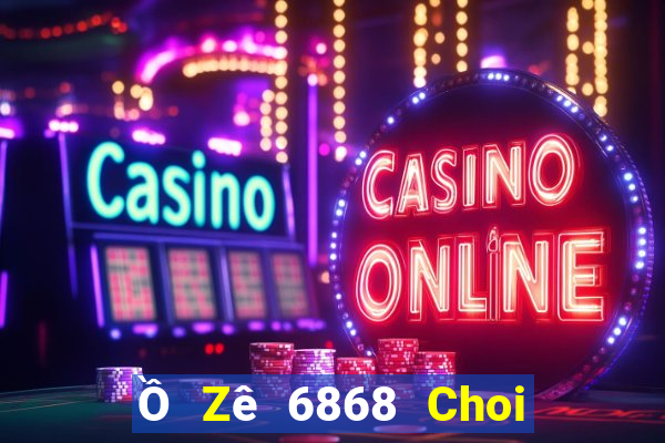 Ồ Zê 6868 Choi Game Đánh Bài