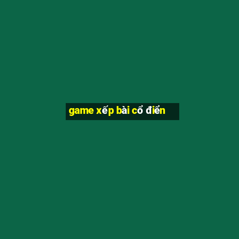 game xep bai co dien