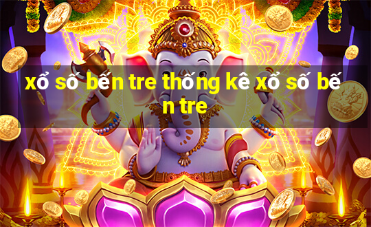 xổ số bến tre thống kê xổ số bến tre