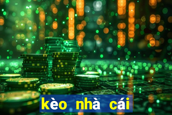 kèo nhà cái mới nhất