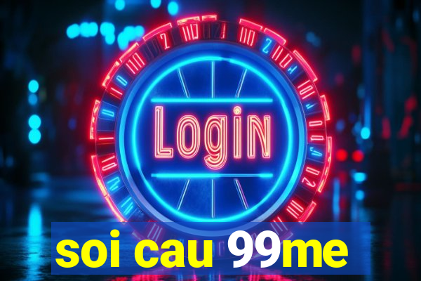 soi cau 99me