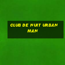 club de nuit urban man