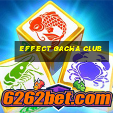 effect gacha club