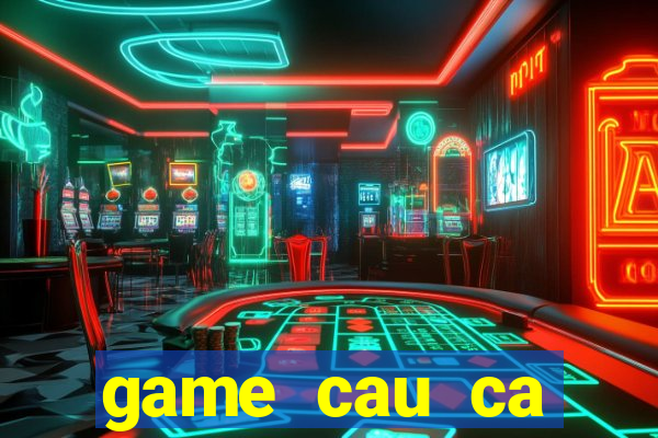 game cau ca doremon 24h