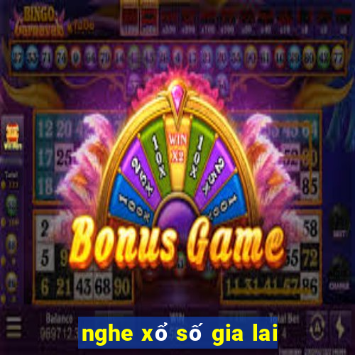 nghe xổ số gia lai