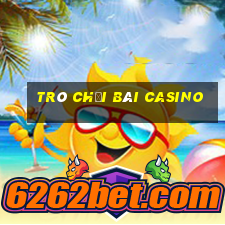 trò chơi bài casino