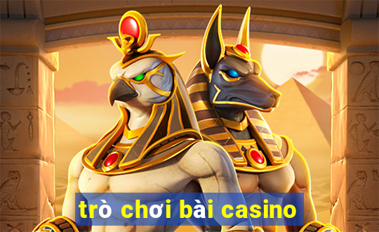 trò chơi bài casino