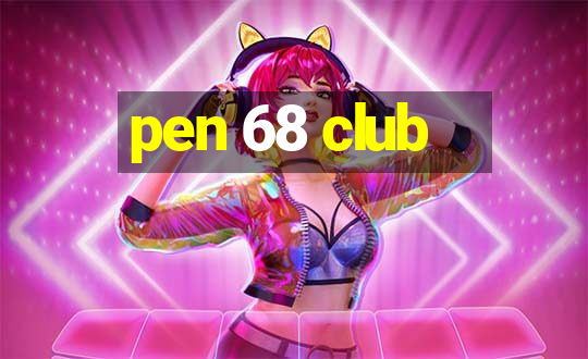 pen 68 club