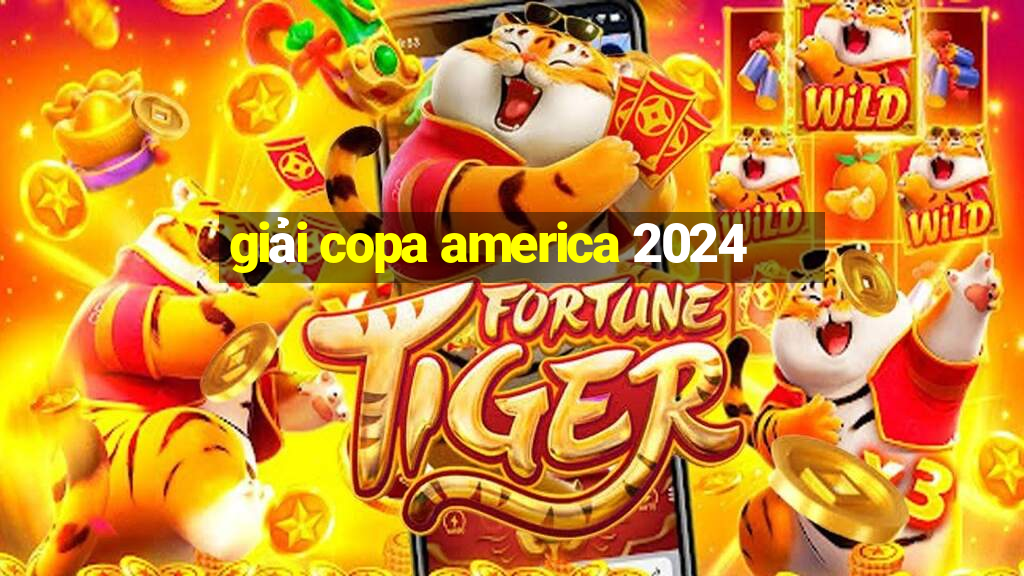 giải copa america 2024