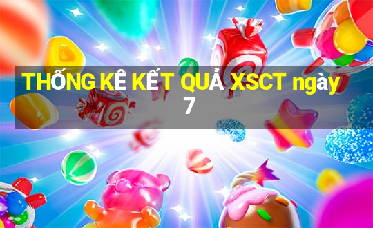 THỐNG KÊ KẾT QUẢ XSCT ngày 7