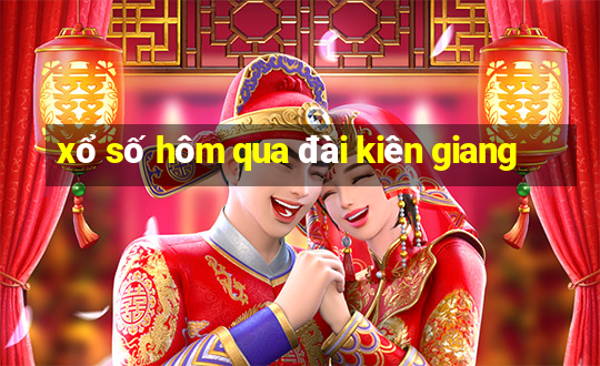 xổ số hôm qua đài kiên giang