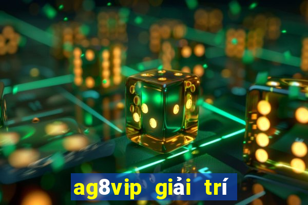 ag8vip giải trí Châu Á