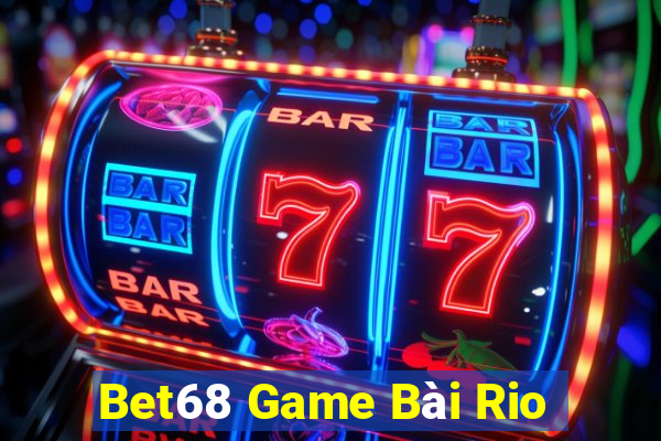 Bet68 Game Bài Rio