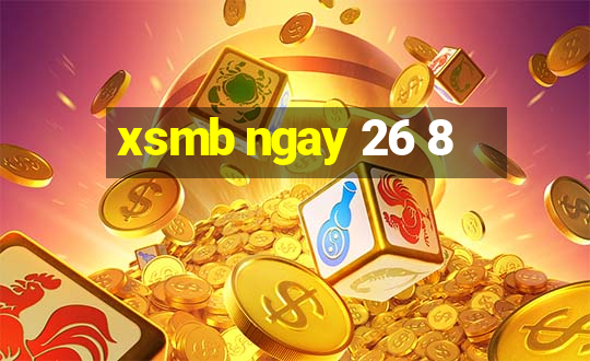 xsmb ngay 26 8