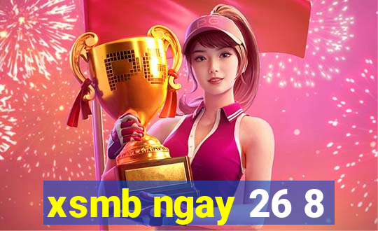 xsmb ngay 26 8