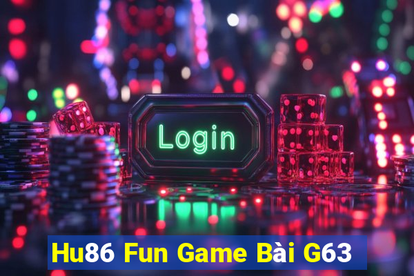 Hu86 Fun Game Bài G63