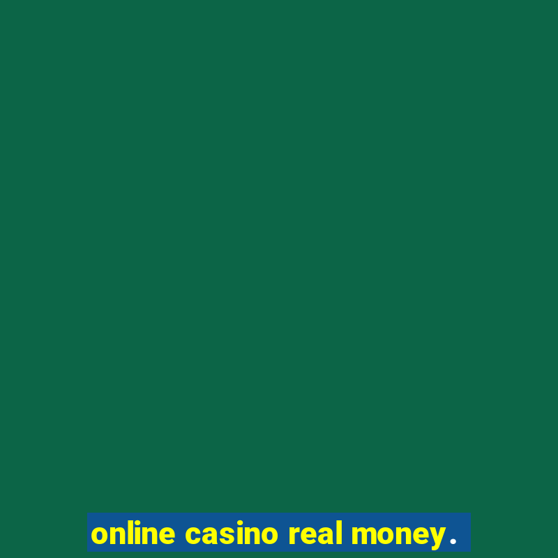 online casino real money.