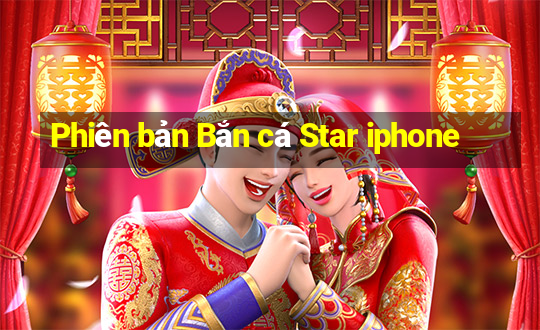 Phiên bản Bắn cá Star iphone