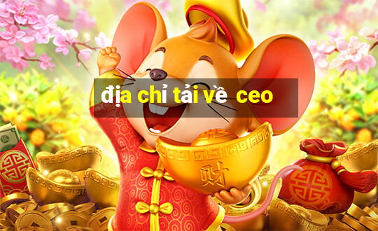 địa chỉ tải về ceo