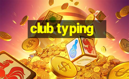 club typing